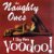 Naughty Ones/I Dig Your Voodoo